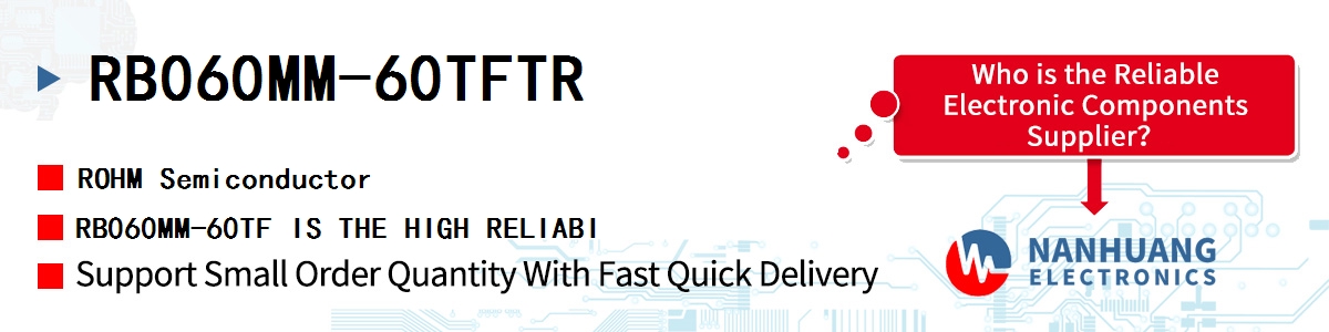 RB060MM-60TFTR ROHM RB060MM-60TF IS THE HIGH RELIABI