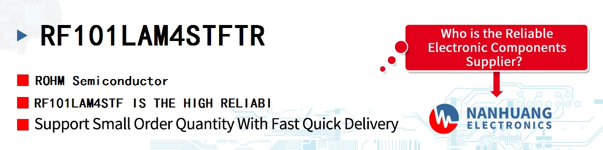 RF101LAM4STFTR ROHM RF101LAM4STF IS THE HIGH RELIABI